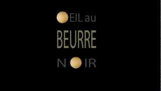 Oeil au beurre noir [upl. by Aniraad]