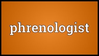 Phrenologist Meaning [upl. by Adnilg612]