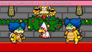 Bowsers Koopalings 35 Its A Not So Wonderful Life [upl. by Agneta]