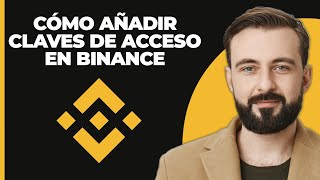 Cómo Agregar Llaves De Acceso En La App De Binance 2024 [upl. by Emie423]