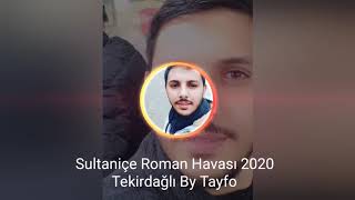 SULTANİÇE  TATLI SANKI BAKLAVA  TEKİRDAĞLI BY TAYFO ☆ ♫ EN Yeni Roman Havasi 2020 [upl. by Whallon]