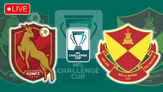 LIVE SELANGOR vs KELANTAN DARUL NAIM  STREAMING  MFL CHALLENGE CUP 2024 [upl. by Reid]