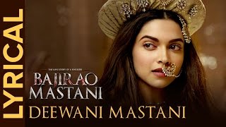 Deewani Mastani  Full Song with Lyrics  Bajirao Mastani  Deepika Ranveer Priyanka [upl. by Battat695]