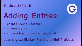 Todo List 1 Adding Entries  Learning vanilla JavaScript via MiniProjects [upl. by Haroldson]