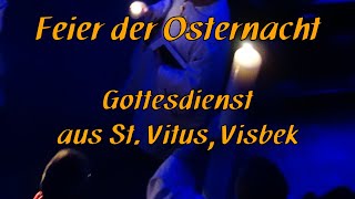 30032024 Feier der Osternacht  2000 Uhr  St Vitus Visbek [upl. by Iveel]