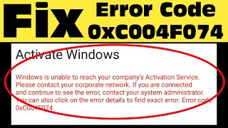 Fix 0xC004F074 Error  Solution to Fix 0xC004F074 Windows 11 Activation [upl. by Ricard683]