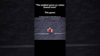 The saddest roblox game roblox edit sad robloxgames [upl. by Ananna430]