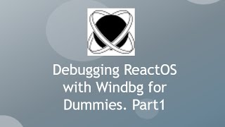 Debugging ReactOS with Windbg for Dummies Part1 [upl. by Shauna]