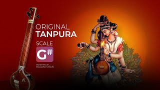 Original Tanpura Scale G Sharp  G  Best For Vocal Practice Meditation amp Yoga [upl. by Odraner]