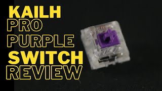 Kailh Pro Purple Mechanical Switch Review  lubed [upl. by Ignatia111]