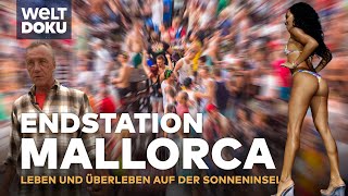 ENDSTATION MALLORCA  Leben und überleben auf der spanischen Sonneninsel  WELT HD Doku [upl. by Anitroc]