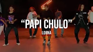 PAPI CHULO REMIX  Lorna  Alex CH Choreography [upl. by Theresina]