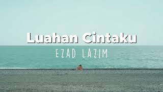 Ezad Lazim  Luahan Cintaku Official Lyrics VideoHQ Audio Version [upl. by Tye]