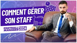 COMMENT GERER SON STAFF SUR FM24 🗓👔 Football Manager 2024 [upl. by Ithaman]