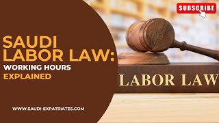 Working Hours in Saudi Arabia  What Saudi Labor Law states  Article 98 99 100 101 102 amp 103 [upl. by Care]