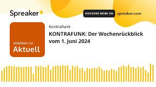 KONTRAFUNK Der Wochenrückblick vom 1 Juni 2024 [upl. by Fezoj233]