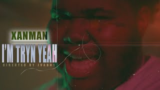 Xanman  Im Trynna Yeah Official Music Video [upl. by Eerolam]