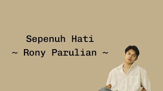 Lirk Sepenuh Hati  Rony Parulian [upl. by Sauder]