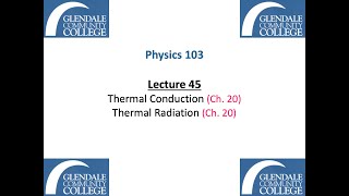 Phys 103  Lecture 45  Thermal Conduction and Radiation [upl. by Ilellan]