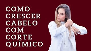 Como crescer o cabelo com Corte Químico [upl. by Luehrmann686]