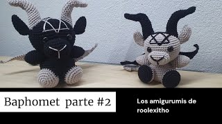 BAPHOMET AMIGURUMI FACIL Y RAPIDO Parte 2Los Amigurumis De Roolexitho [upl. by Eniamrehs765]