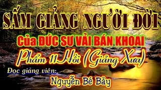 Sấm Giảng Người Đời của Đức SƯ VẢI BÁN KHOAI  ĐGV Nguyễn Bé Bảy [upl. by Collimore]