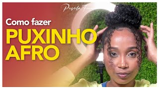 Como fazer PUXINHO AFRO coque postiço [upl. by Ninetta548]