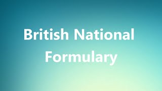 British National Formulary  Medical Definition [upl. by Atsahs]