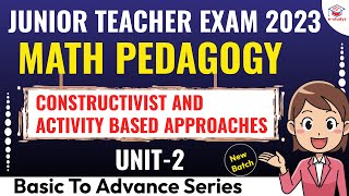 Constructivist And Activity Based Approaches  Math Pedagogy Class For JT  JT Exam 2023 [upl. by Ayerim]