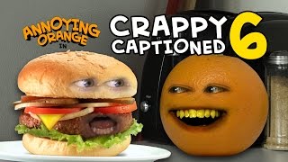 Annoying Orange  Crappy Captioned 6 Monster Burger [upl. by Ekrub]