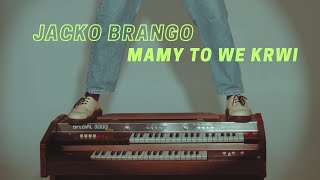 JACKO BRANGO  Mamy to we krwi  YouTube Music [upl. by Lillian]