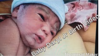 Baby Daryl Jr Birth video [upl. by Bohon]