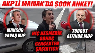 AKPli İlçe Ankara Mamakda Şaşkınlık Veren Kesintisiz Anket Turgut Altınok mu Mansur Yavaş mı [upl. by Wenda626]