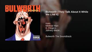 Bulworth They Talk About It While We Live It [upl. by Bent]