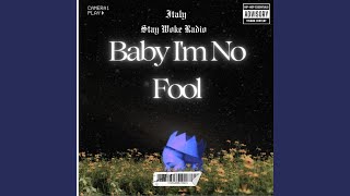 Baby Im No Fool [upl. by Kast787]