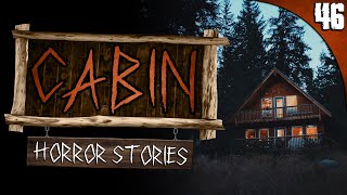 46 Cabin HORROR Stories COMPILATION [upl. by Styles617]