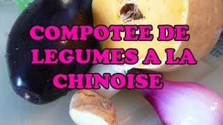 Mes recettes végétaliennes  compotée de légumes à la Chinoise [upl. by Hartmann]