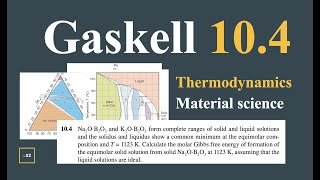 Gaskell 104  Thermodynamics  Material Science  Solution amp explanations [upl. by Chouest]