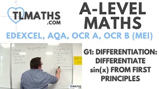 ALevel Maths G116 Differentiation Differentiate sinx from First Principles [upl. by Magavern]