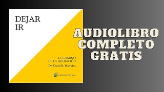 Dejar IR El camino de la Liberación  Audiolibro  📖 de David R Hawkins MD [upl. by Leakim]