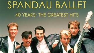 Spandau Ballet Greatest Songs Full Album Spandau Ballet Best Songs Collection [upl. by Ado20]