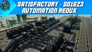 Satisfactory  S01E23  Automation Redux [upl. by Hairym]