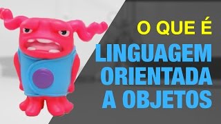 O que é Linguagem Orientada a Objetos [upl. by Naibaf]