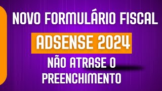 Preenchimento do Novo FORMULÁRIO FISCAL do ADSENSE EM 2024 [upl. by Dunlavy]