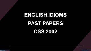 English Idioms  Past Papers  CSS 2002 [upl. by Borgeson]