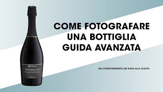 Come fotografare una bottiglia guida avanzata [upl. by Ravi]