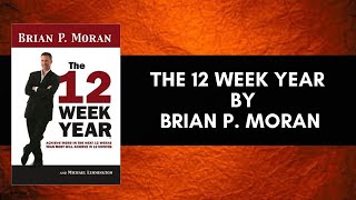 The 12 Week Year  by Brian P Moran Complete Audiobook [upl. by Anyalram]