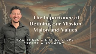 Three Simple Steps to Staying Aligned Through Mission Vision and Values [upl. by Llertnek]