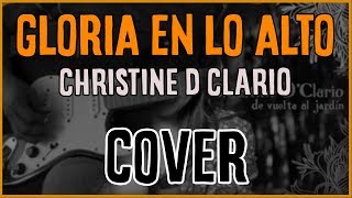 GUITARRA  GLORIA EN LO ALTO  CHRISTINE D´CLARIO  COVER [upl. by Jerald]