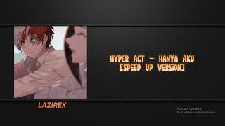 Hyper Act  Hanya Aku Speed Up [upl. by Avehstab]